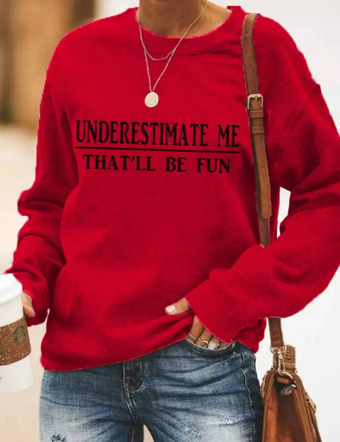 Underestimate Me That'll Be Fun Sweatshirt AD213 adawholesale