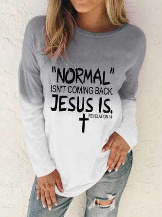 Normal Isn&#x27;t Coming Back But Jesus Is Revelation 14 Casual Sweatshirt QAL45
